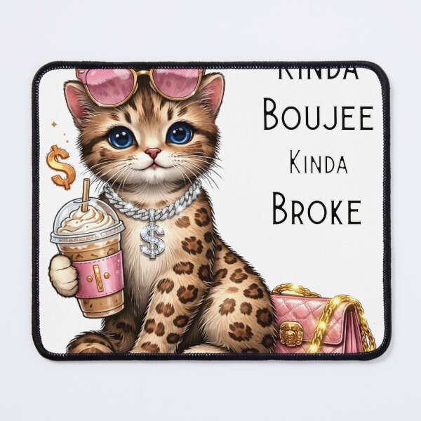 Item preview, Kinda Boujee Kinda Broke Funny Kitty designed and sold by Blush Meadow Trading Co.