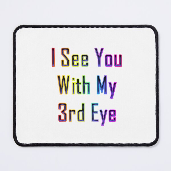 Item preview, I See You With My 3rd Eye designed and sold by KATKattalestv.