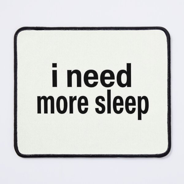 Item preview, I Need More Sleep Funny Minimalist Quote designed and sold by Alibaba1493.