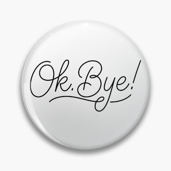Item preview, Ok. Bye! Elegant Farewell Script Graphic designed and sold by ThreadRiotTees.
