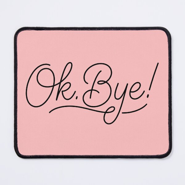 Item preview, Ok. Bye! Elegant Farewell Script Graphic designed and sold by ThreadRiotTees.