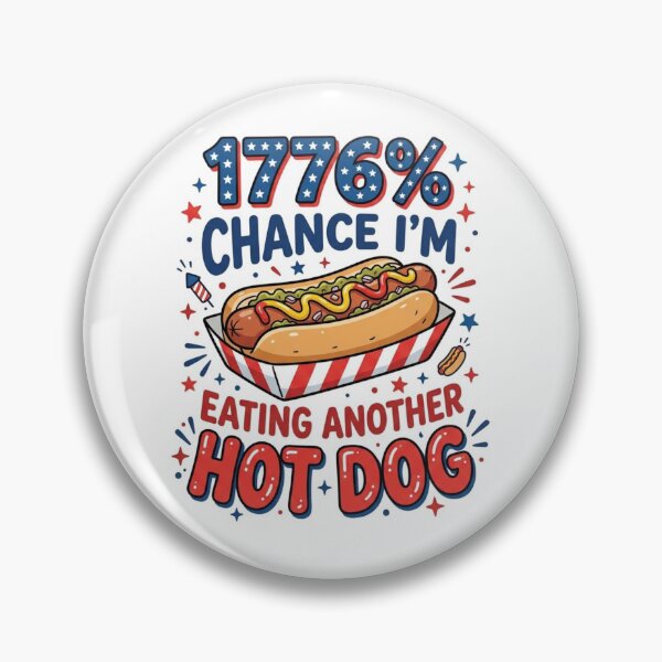 Item preview, 1776% Chance I'm Eating Another Hot Dog designed and sold by 1st Choice Design.