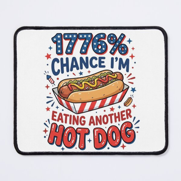 Item preview, 1776% Chance I'm Eating Another Hot Dog designed and sold by 1st Choice Design.