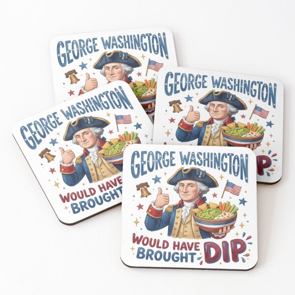 Item preview, George Washington Would Have Brought Dip designed and sold by 1st Choice Design.