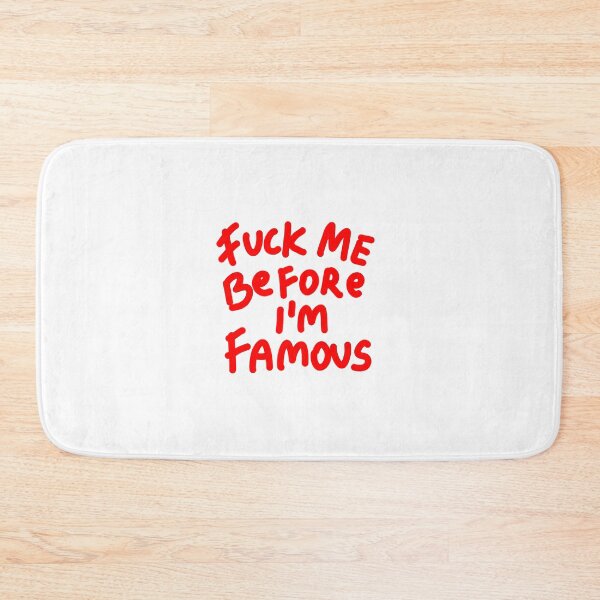 Item preview, fuck me before I'm famous designed and sold by Kasia1987t.