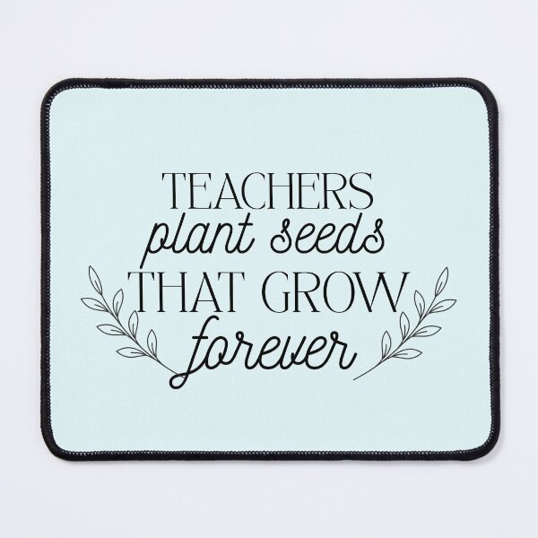 Item preview, Teachers Plant Seeds That Grow Forever designed and sold by Boandbearprints.