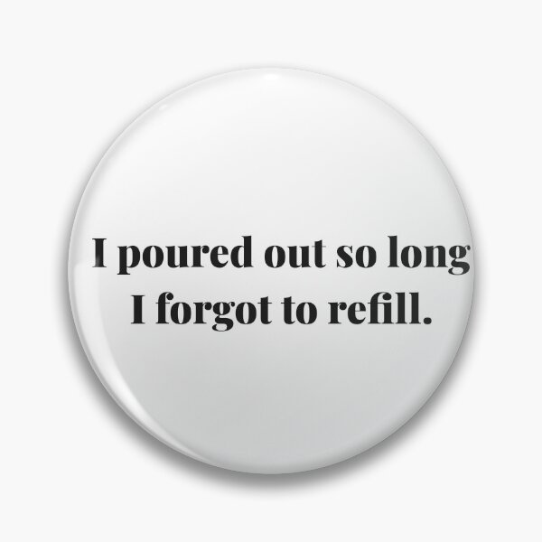 Item preview, I poured out so long I forgot to refill. | ReDefined Mission designed and sold by Redefined Mission’s Official Merchandise .