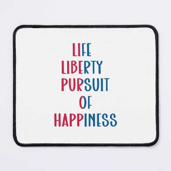 Item preview, Life, Liberty, & Pursuit of Happiness, designed and sold by PSCSCo.