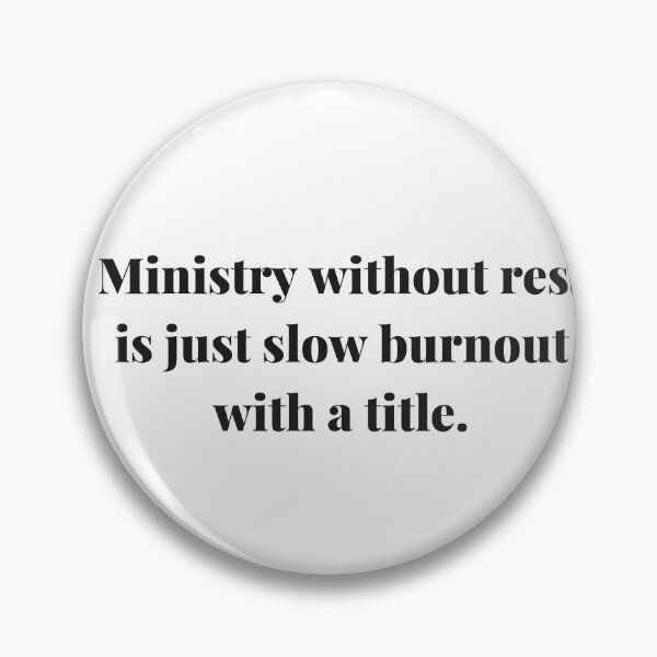 Item preview, Ministry without rest is just slow burnout with a title. | ReDefined Mission designed and sold by Redefined Mission’s Official Merchandise .