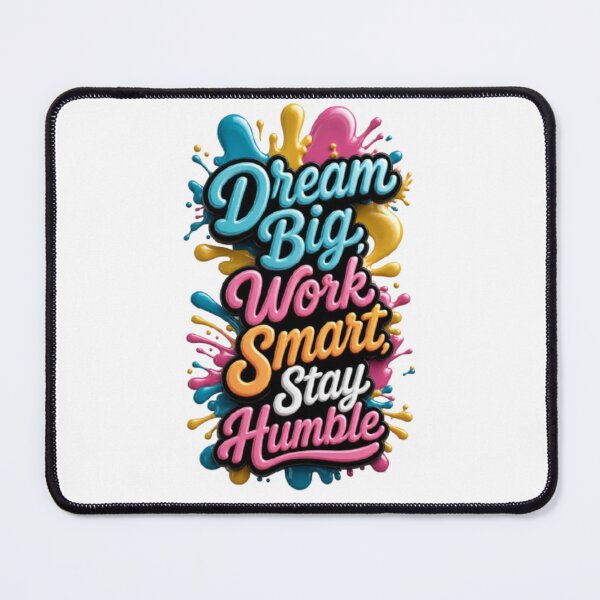 Item preview, Dream Big Work Smart Stay Humble – Colorful 3D Typography Quote designed and sold by PixelStyle Studio.