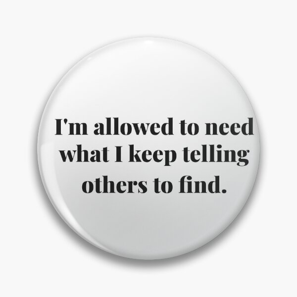 Item preview, I'm allowed to need what I keep telling others to find. | ReDefined Mission designed and sold by Redefined Mission’s Official Merchandise .