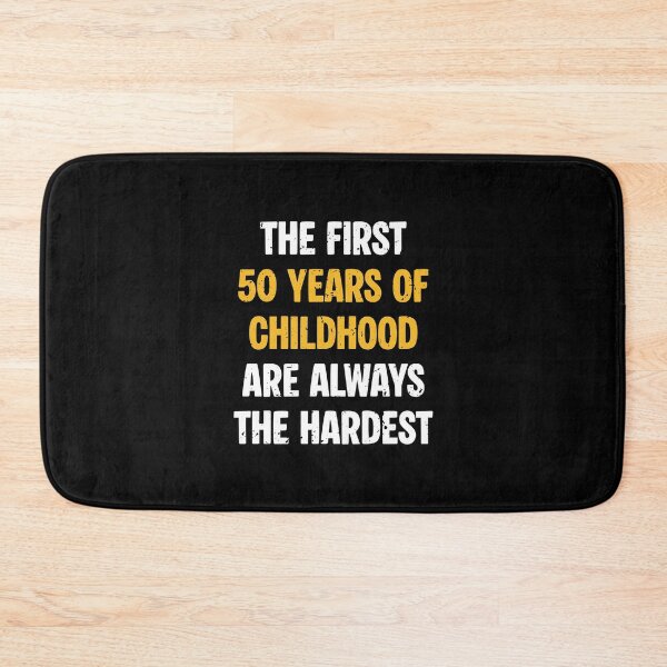 Item preview, The First 50 Years of Childhood Are Always the Hardest designed and sold by JFFStore.