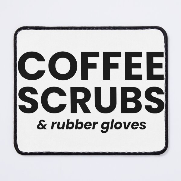 Item preview, Coffee, Scrubs & Rubber Gloves designed and sold by Fine Print Club.