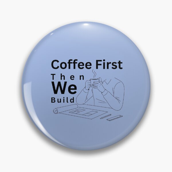 Item preview, Coffee First. Then We Build - Architect Life Design designed and sold by alaa9898.