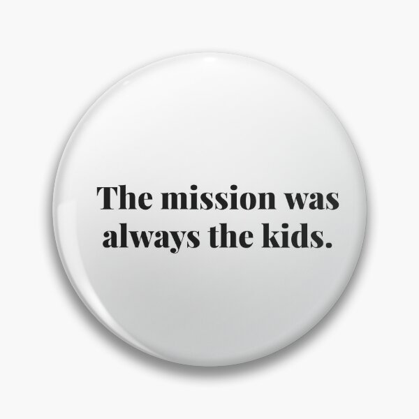 Item preview, The mission was always the kids. | ReDefined Mission designed and sold by Redefined Mission’s Official Merchandise .