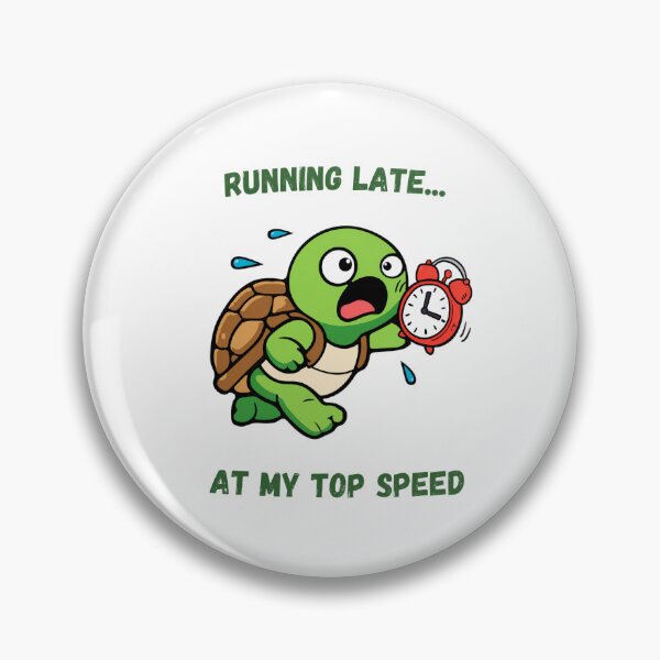 Item preview, Running late at my top speed tortoise graphic  designed and sold by Thelazygrind.