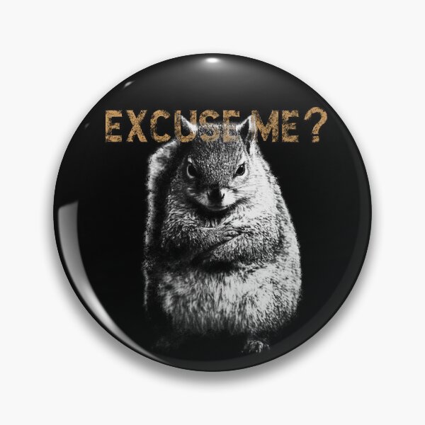 Item preview, Excuse Me? Squirrel | Worn Wild designed and sold by Inkversed.