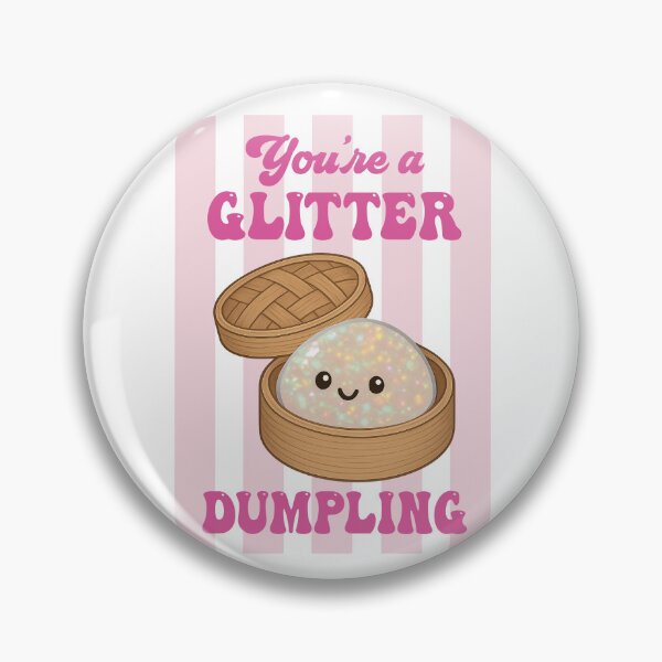 Item preview,  You're a Glitter Dumpling – Cute Squishy Dumpling pinky Design designed and sold by EmeraldeaArt.