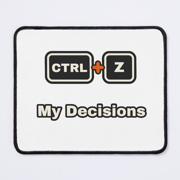 Item preview, Ctrl Z My Decisions Funny Keyboard Shortcut Humor designed and sold by LGTM Supply.