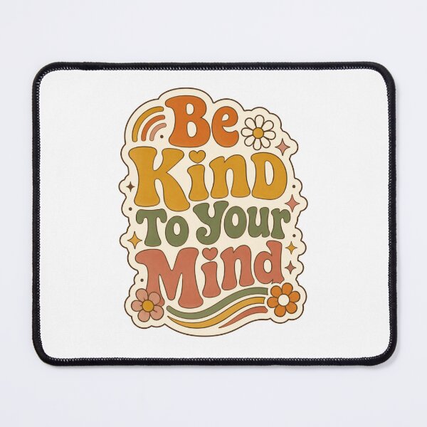 Item preview, Be Kind To Your Mind designed and sold by Mr-AShop.