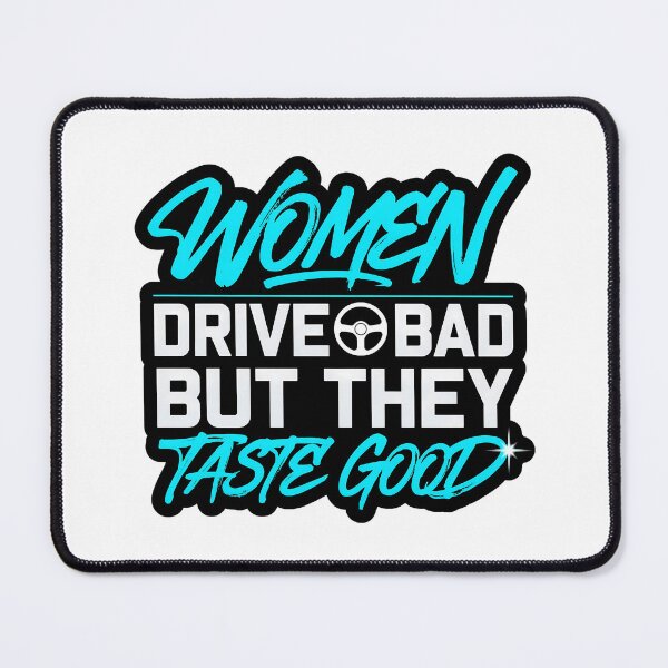 Item preview, Women Drive Bad But They Taste Good – Funny Sarcastic Meme Typography designed and sold by RvinJo8.