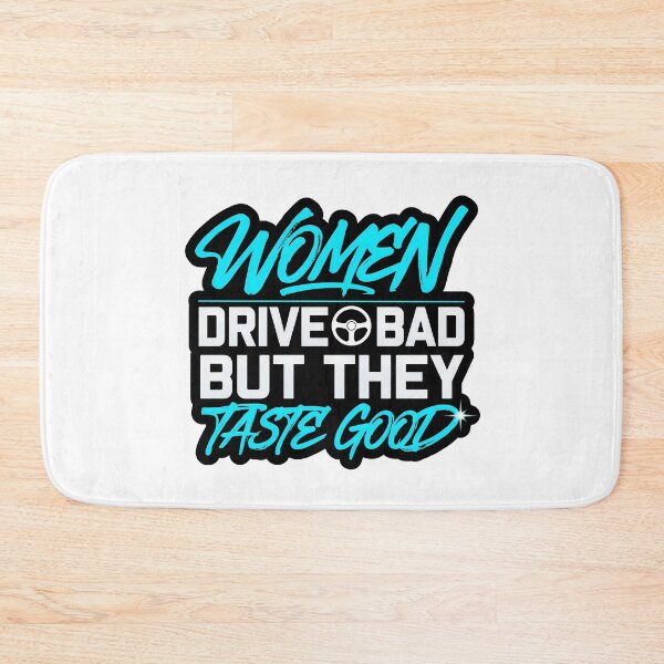 Item preview, Women Drive Bad But They Taste Good – Funny Sarcastic Meme Typography designed and sold by RvinJo8.