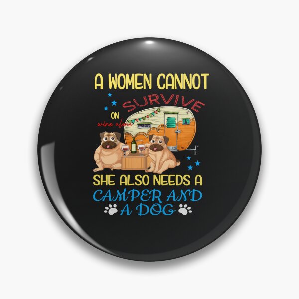 Item preview, A Woman Cannot Survive On Wine Alone She Needs Camper And A Dog designed and sold by Kaysmith233.