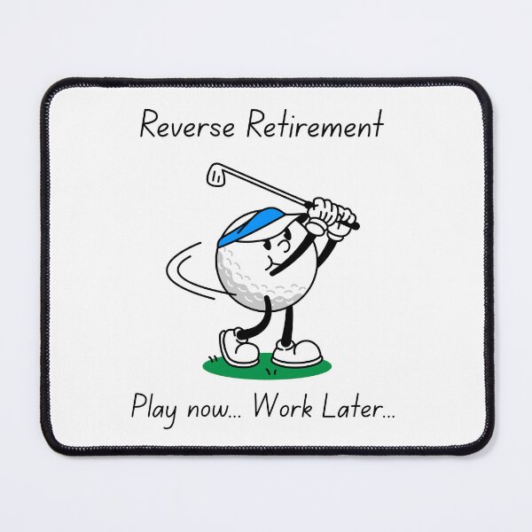 Item preview, Reverse Retirement designed and sold by SillyLilThings.