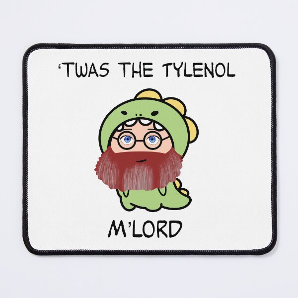 Item preview, 'Twas the Tylenol M'Lord designed and sold by Sweetcalves.