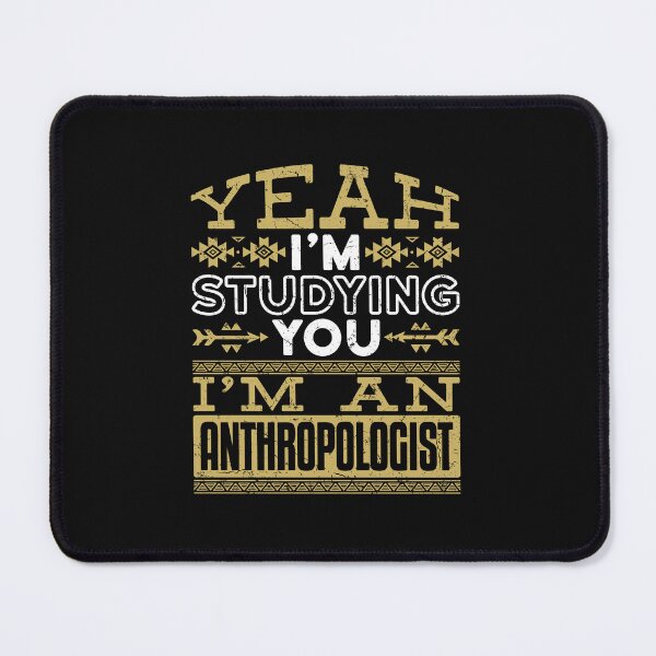 Item preview, Yeah I'm Studying You I'm An Anthropologist designed and sold by jaygo.