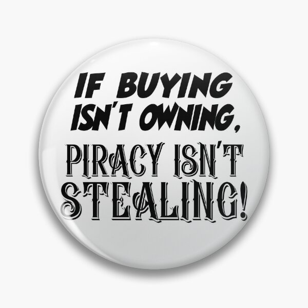 Item preview, If Buying Isnt Owning, Piracy Isnt Stealing - Anti Corporate Gaming Quote designed and sold by Deviant Logic Design.