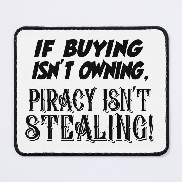 Item preview, If Buying Isnt Owning,  Piracy Isnt Stealing - Anti Corporate Gaming Quote designed and sold by Deviant Logic Design.