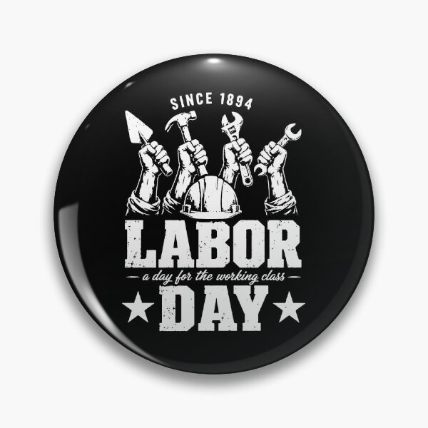 Item preview, Since 1894 Labor A Day For The Working Class Day designed and sold by To101ARt.
