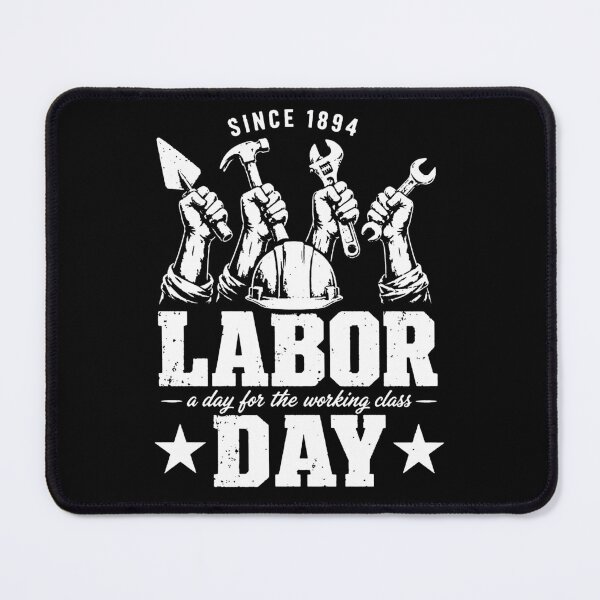 Item preview, Since 1894 Labor A Day For The Working Class Day designed and sold by To101ARt.