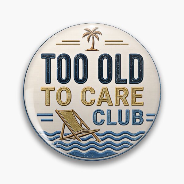 Item preview, Too Old to Care Club My Give A Damn is Broken Life Too designed and sold by gear-posters.