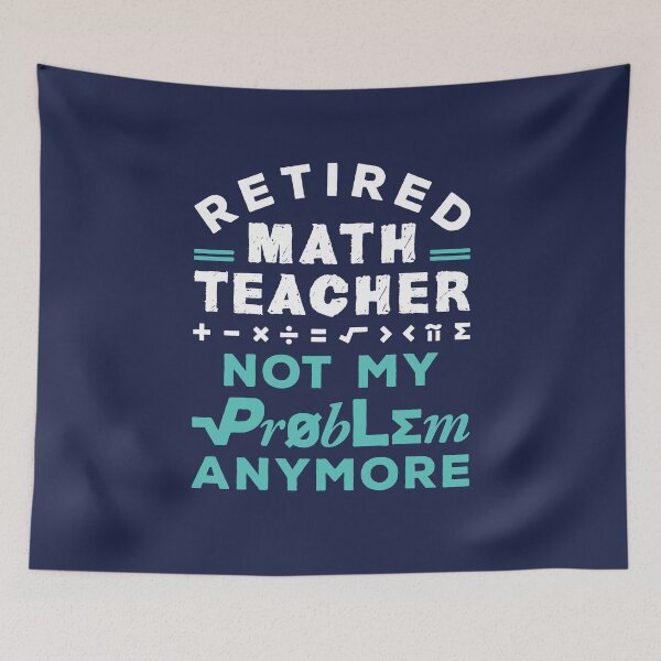 Item preview, Retired Math Teacher Not My Problem Anymore designed and sold by jaygo.
