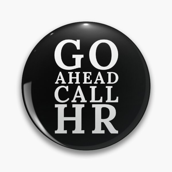 Item preview, Go Ahead Call HR designed and sold by Dondonmart.