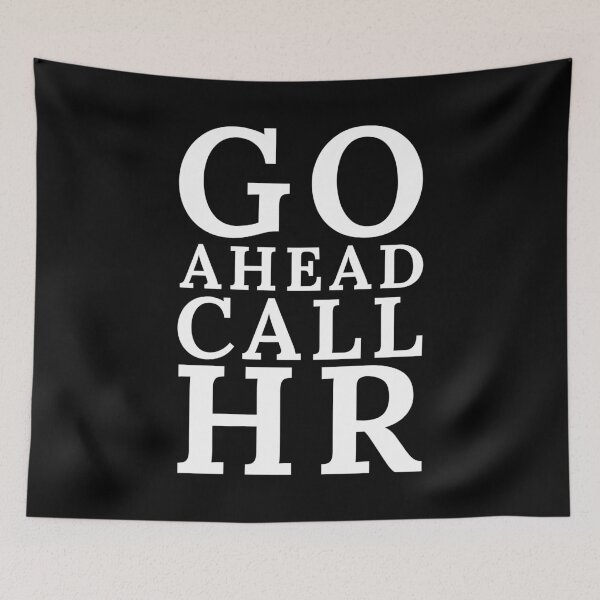 Item preview, Go Ahead Call HR designed and sold by Dondonmart.
