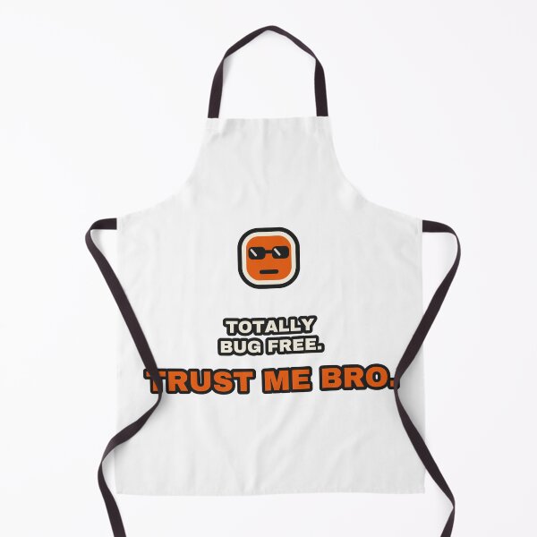 Item preview, Totally Bug Free Trust Me Bro Funny Developer QA designed and sold by LGTM Supply.