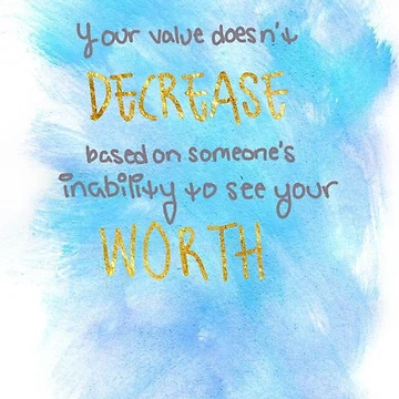 Artwork thumbnail, Your value doesn’t decrease based on someone’s inability by sboucher95