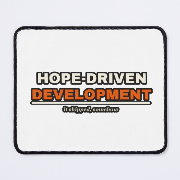 Item preview, Hope Driven Development Funny Programmer Methodology designed and sold by LGTM Supply.