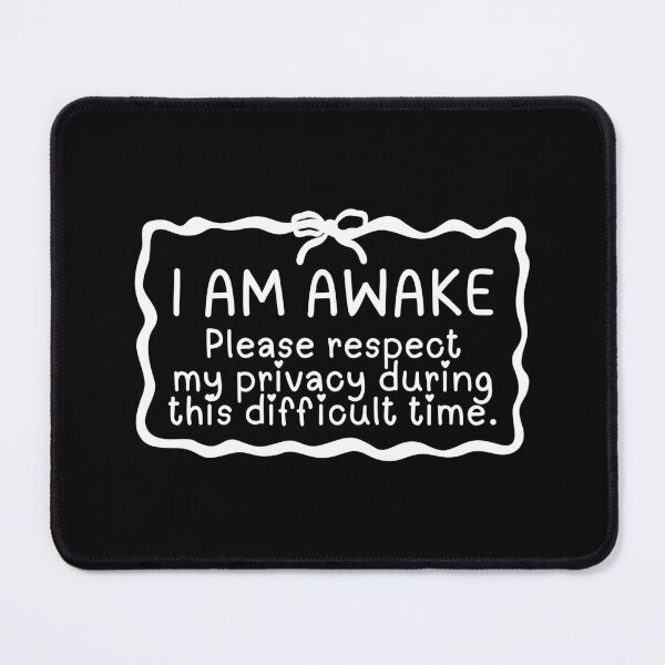 Item preview, I am awake , please respect my privacy, funny sayings designed and sold by Dondonmart.