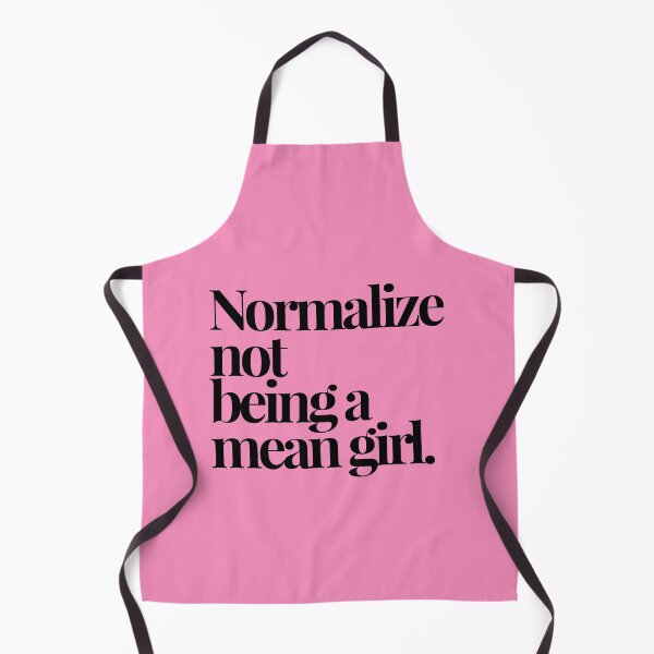 Item preview, NORMALIZE NOT BEING A MEAN GIRL. designed and sold by alegnacreates.