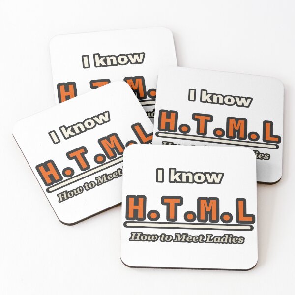 Item preview, I Know HTML How To Meet Ladies Funny Coder Joke designed and sold by LGTM Supply.