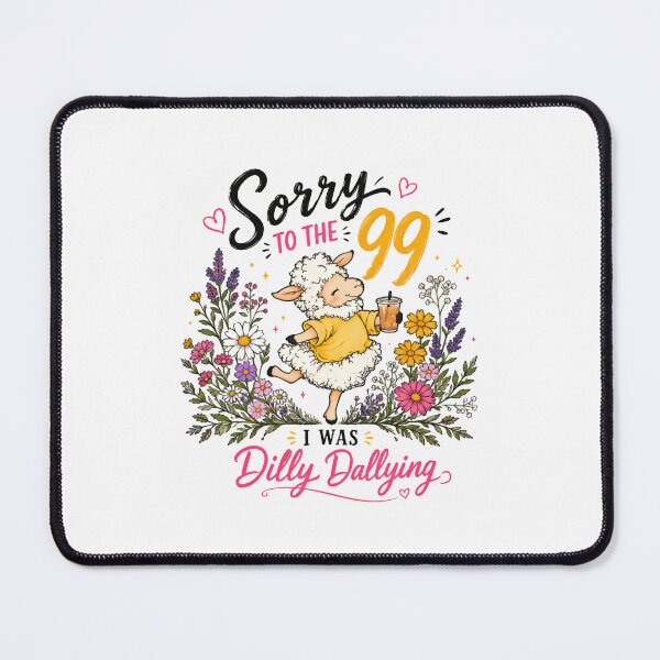 Item preview, Sorry To The 99 I Was Dilly Dallying Cute Sheep Procrastinator Humor designed and sold by RetroMini2026.