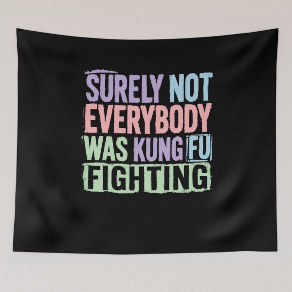 Item preview, Surely Not Everybody Was Kung Fu Fighting Funny Martial Arts Song Lyric designed and sold by JonesFlora2025.