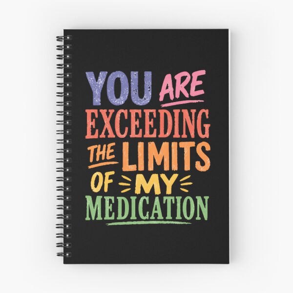 Item preview, You Are Exceeding The Limits Of My Medication Sarcastic Humor Stress Relief designed and sold by JonesFlora2025.