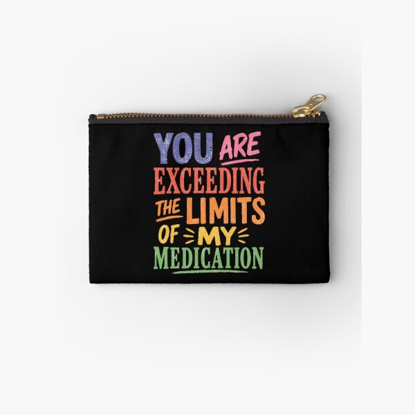 Item preview, You Are Exceeding The Limits Of My Medication Sarcastic Humor Stress Relief designed and sold by JonesFlora2025.