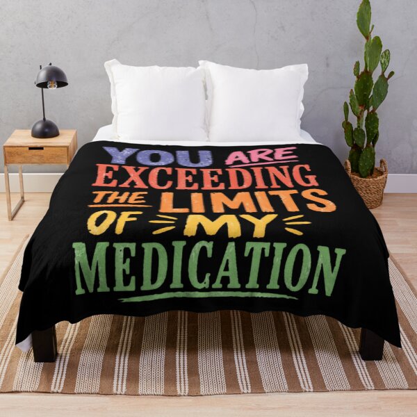 Item preview, You Are Exceeding The Limits Of My Medication Sarcastic Humor Stress Relief designed and sold by JonesFlora2025.