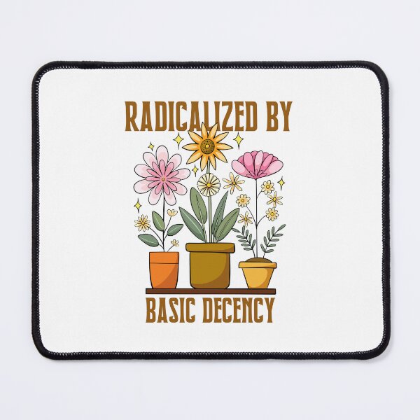 Item preview, Radicalized By Basic Decency Human Rights Statement designed and sold by SkeletonsDanger.